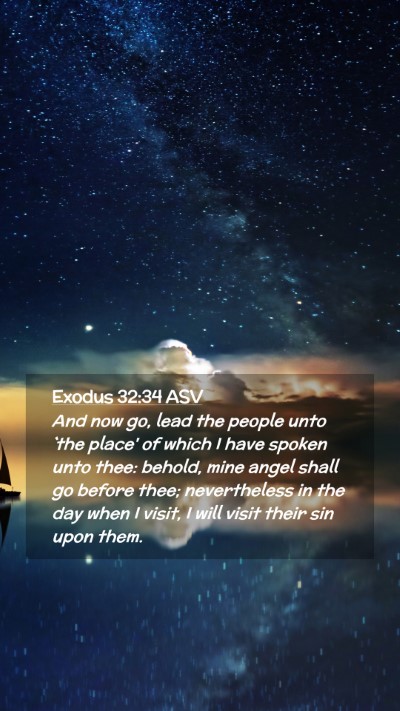 Picture 02 - Exodus 32:34 ASV Mobile Phone Wallpaper - And now go, lead the people unto `the place' of - Mobile Bible Verse Wallpaper