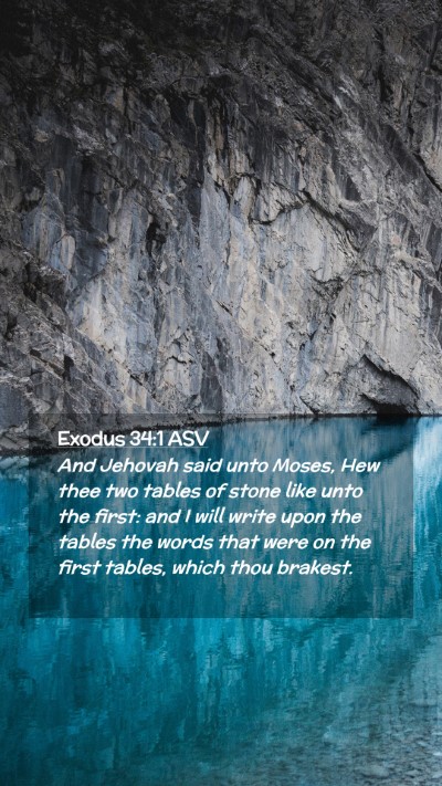 Picture 02 - Exodus 34:1 ASV Mobile Phone Wallpaper - And Jehovah said unto Moses, Hew thee two tables - Mobile Bible Verse Wallpaper