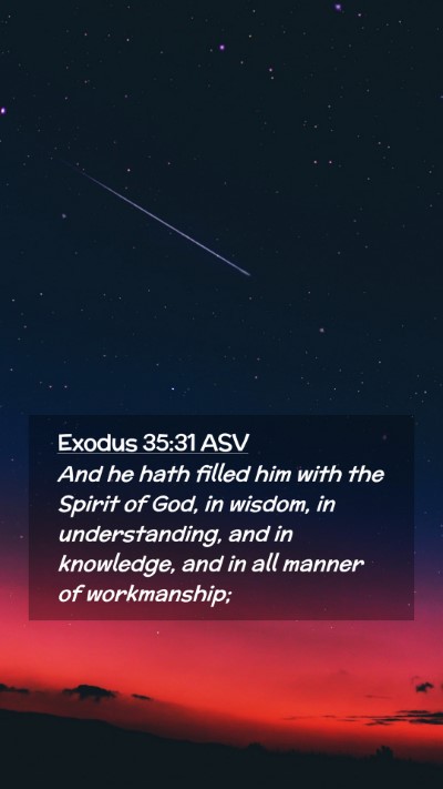 Picture 02 - Exodus 35:31 ASV Mobile Phone Wallpaper - And he hath filled him with the Spirit of God, in - Mobile Bible Verse Wallpaper