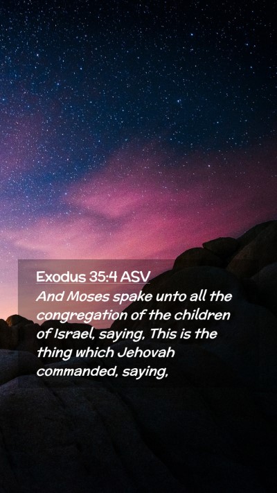 Picture 02 - Exodus 35:4 ASV Mobile Phone Wallpaper - And Moses spake unto all the congregation of the - Mobile Bible Verse Wallpaper
