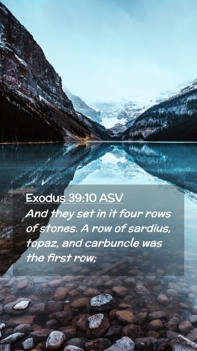 Picture 02 - Exodus 39:10 ASV Mobile Phone Wallpaper - And they set in it four rows of stones. A row of - Mobile Bible Verse Wallpaper