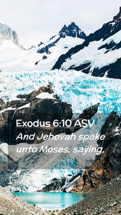 Picture 02 - Exodus 6:10 ASV Mobile Phone Wallpaper - And Jehovah spake unto Moses, - Mobile Bible Verse Wallpaper