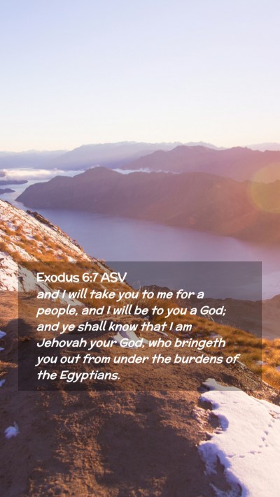 Picture 02 - Exodus 6:7 ASV Mobile Phone Wallpaper - and I will take you to me for a people, and I - Mobile Bible Verse Wallpaper