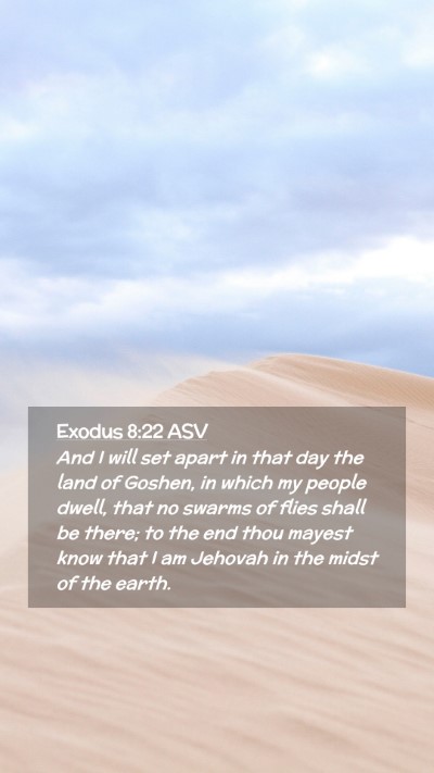 Picture 02 - Exodus 8:22 ASV Mobile Phone Wallpaper - And I will set apart in that day the land of - Mobile Bible Verse Wallpaper