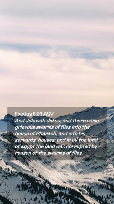 Picture 02 - Exodus 8:24 ASV Mobile Phone Wallpaper - And Jehovah did so; and there came grievous - Mobile Bible Verse Wallpaper