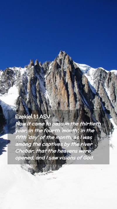 Picture 02 - Ezekiel 1:1 ASV Mobile Phone Wallpaper - Now it came to pass in the thirtieth year, in the - Mobile Bible Verse Wallpaper