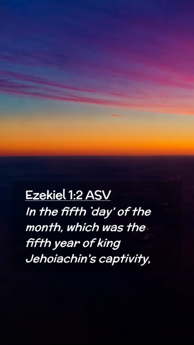 Picture 02 - Ezekiel 1:2 ASV Mobile Phone Wallpaper - In the fifth `day' of the month, which was the - Mobile Bible Verse Wallpaper