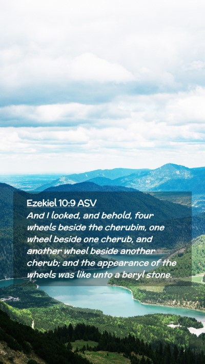 Picture 02 - Ezekiel 10:9 ASV Mobile Phone Wallpaper - And I looked, and behold, four wheels beside the - Mobile Bible Verse Wallpaper