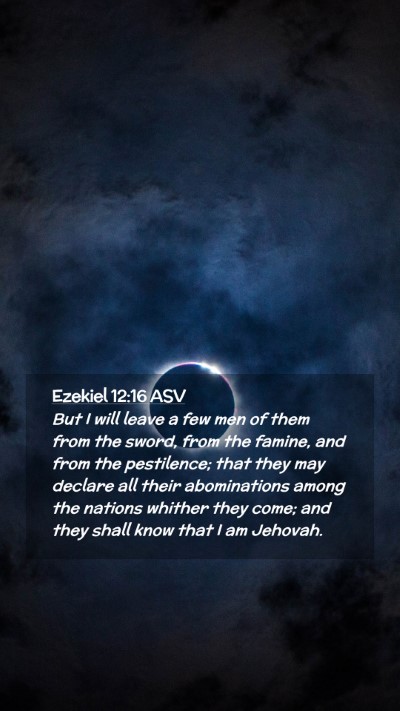 Picture 02 - Ezekiel 12:16 ASV Mobile Phone Wallpaper - But I will leave a few men of them from the - Mobile Bible Verse Wallpaper