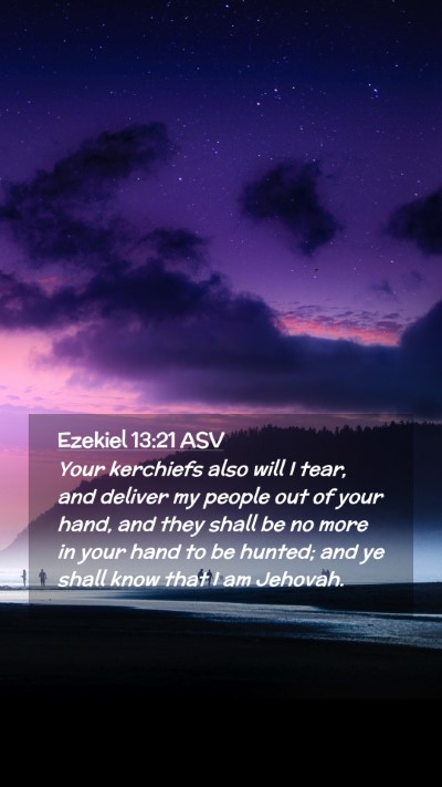 Picture 02 - Ezekiel 13:21 ASV Mobile Phone Wallpaper - Your kerchiefs also will I tear, and deliver my - Mobile Bible Verse Wallpaper