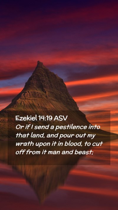 Picture 02 - Ezekiel 14:19 ASV Mobile Phone Wallpaper - Or if I send a pestilence into that land, and - Mobile Bible Verse Wallpaper