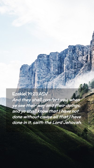 Picture 02 - Ezekiel 14:23 ASV Mobile Phone Wallpaper - And they shall comfort you, when ye see their way - Mobile Bible Verse Wallpaper