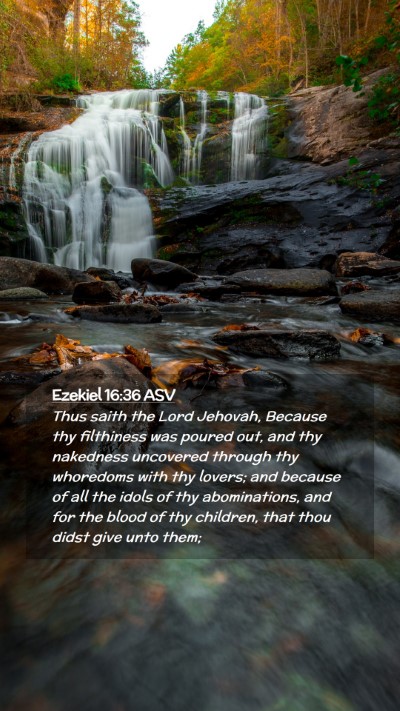 Picture 02 - Ezekiel 16:36 ASV Mobile Phone Wallpaper - Thus saith the Lord Jehovah, Because thy - Mobile Bible Verse Wallpaper