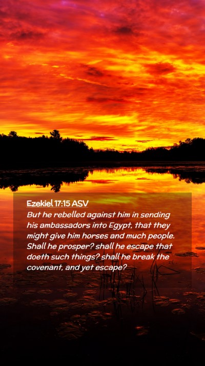 Picture 02 - Ezekiel 17:15 ASV Mobile Phone Wallpaper - But he rebelled against him in sending his - Mobile Bible Verse Wallpaper