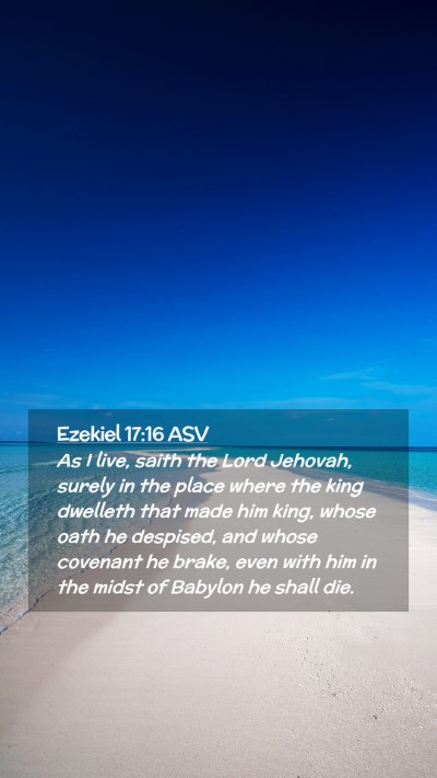 Picture 02 - Ezekiel 17:16 ASV Mobile Phone Wallpaper - As I live, saith the Lord Jehovah, surely in the - Mobile Bible Verse Wallpaper