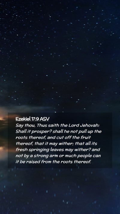 Picture 02 - Ezekiel 17:9 ASV Mobile Phone Wallpaper - Say thou, Thus saith the Lord Jehovah: Shall it - Mobile Bible Verse Wallpaper