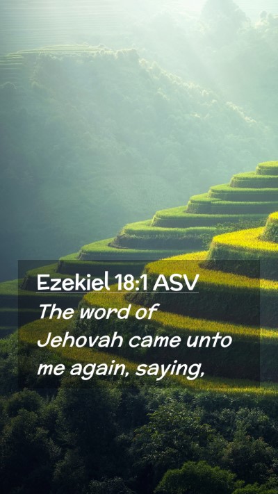 Picture 02 - Ezekiel 18:1 ASV Mobile Phone Wallpaper - The word of Jehovah came unto me again, - Mobile Bible Verse Wallpaper
