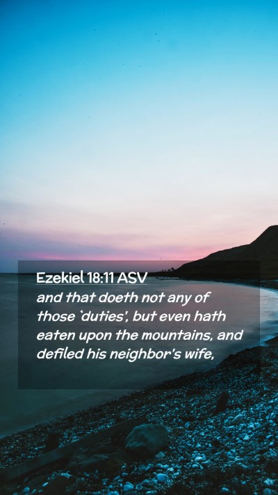 Picture 02 - Ezekiel 18:11 ASV Mobile Phone Wallpaper - and that doeth not any of those `duties', but - Mobile Bible Verse Wallpaper