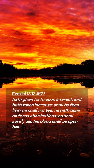 Picture 02 - Ezekiel 18:13 ASV Mobile Phone Wallpaper - hath given forth upon interest, and hath taken - Mobile Bible Verse Wallpaper