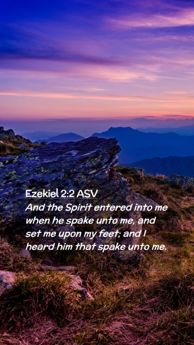 Picture 02 - Ezekiel 2:2 ASV Mobile Phone Wallpaper - And the Spirit entered into me when he spake unto - Mobile Bible Verse Wallpaper