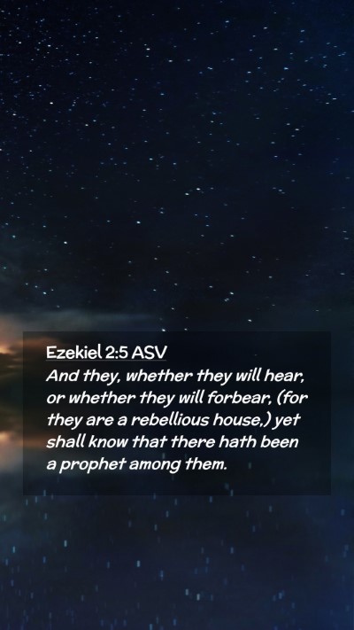Picture 02 - Ezekiel 2:5 ASV Mobile Phone Wallpaper - And they, whether they will hear, or whether they - Mobile Bible Verse Wallpaper