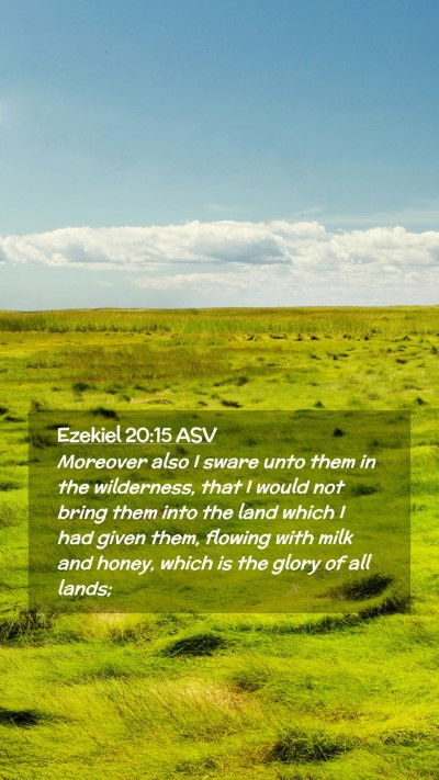 Picture 02 - Ezekiel 20:15 ASV Mobile Phone Wallpaper - Moreover also I sware unto them in the - Mobile Bible Verse Wallpaper