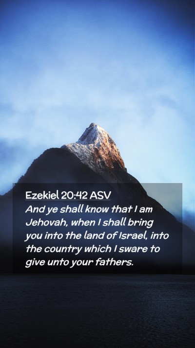 Picture 02 - Ezekiel 20:42 ASV Mobile Phone Wallpaper - And ye shall know that I am Jehovah, when I shall - Mobile Bible Verse Wallpaper
