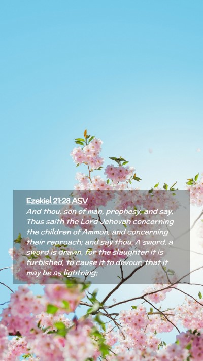Picture 02 - Ezekiel 21:28 ASV Mobile Phone Wallpaper - And thou, son of man, prophesy, and say, Thus - Mobile Bible Verse Wallpaper