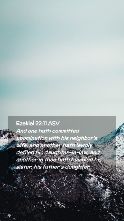 Picture 02 - Ezekiel 22:11 ASV Mobile Phone Wallpaper - And one hath committed abomination with his - Mobile Bible Verse Wallpaper