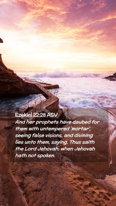 Picture 02 - Ezekiel 22:28 ASV Mobile Phone Wallpaper - And her prophets have daubed for them with - Mobile Bible Verse Wallpaper