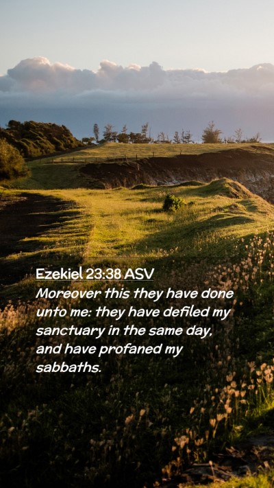 Picture 02 - Ezekiel 23:38 ASV Mobile Phone Wallpaper - Moreover this they have done unto me: they have - Mobile Bible Verse Wallpaper