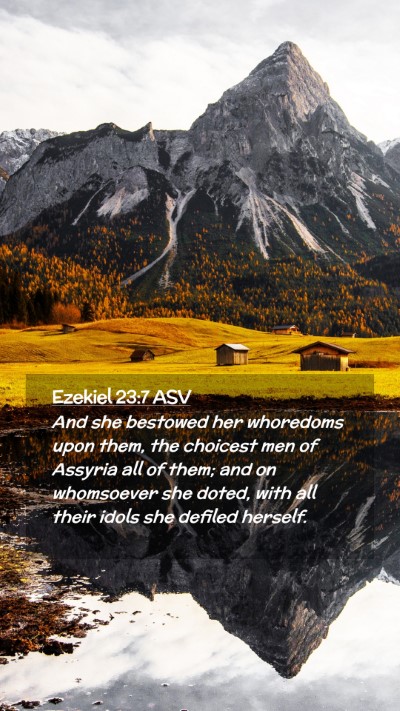 Picture 02 - Ezekiel 23:7 ASV Mobile Phone Wallpaper - And she bestowed her whoredoms upon them, the - Mobile Bible Verse Wallpaper