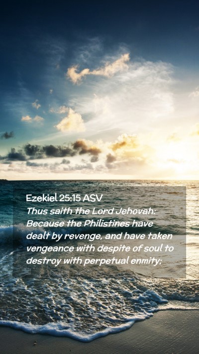 Picture 02 - Ezekiel 25:15 ASV Mobile Phone Wallpaper - Thus saith the Lord Jehovah: Because the - Mobile Bible Verse Wallpaper