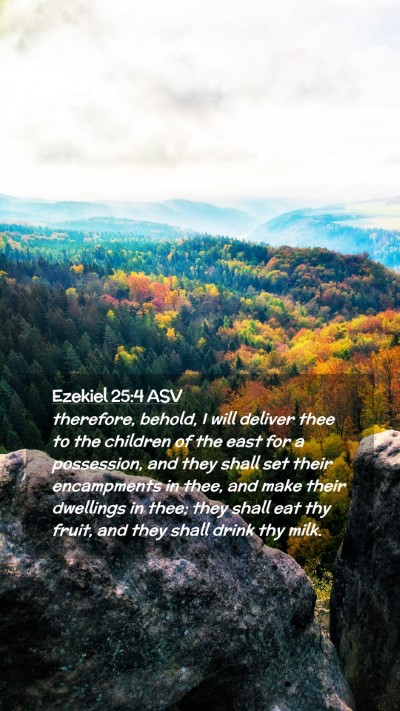 Picture 02 - Ezekiel 25:4 ASV Mobile Phone Wallpaper - therefore, behold, I will deliver thee to the - Mobile Bible Verse Wallpaper