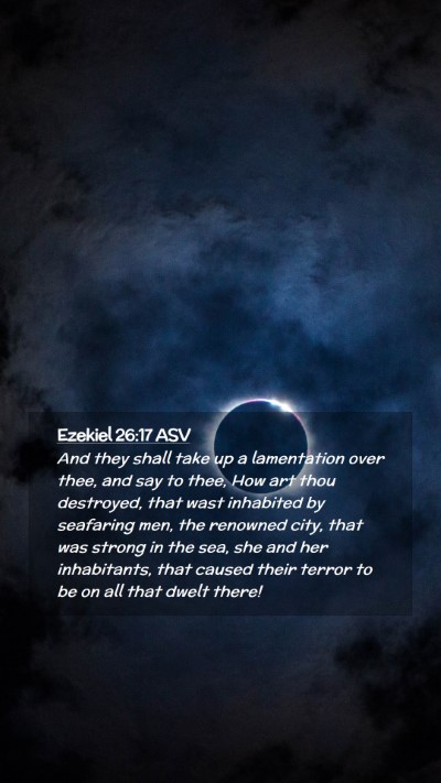 Picture 02 - Ezekiel 26:17 ASV Mobile Phone Wallpaper - And they shall take up a lamentation over thee, - Mobile Bible Verse Wallpaper