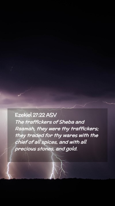 Picture 02 - Ezekiel 27:22 ASV Mobile Phone Wallpaper - The traffickers of Sheba and Raamah, they were - Mobile Bible Verse Wallpaper