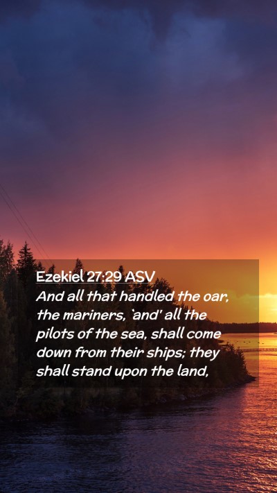 Picture 02 - Ezekiel 27:29 ASV Mobile Phone Wallpaper - And all that handled the oar, the mariners, `and' - Mobile Bible Verse Wallpaper