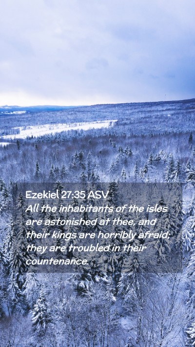 Picture 02 - Ezekiel 27:35 ASV Mobile Phone Wallpaper - All the inhabitants of the isles are astonished - Mobile Bible Verse Wallpaper