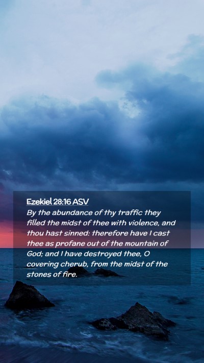 Picture 02 - Ezekiel 28:16 ASV Mobile Phone Wallpaper - By the abundance of thy traffic they filled the - Mobile Bible Verse Wallpaper