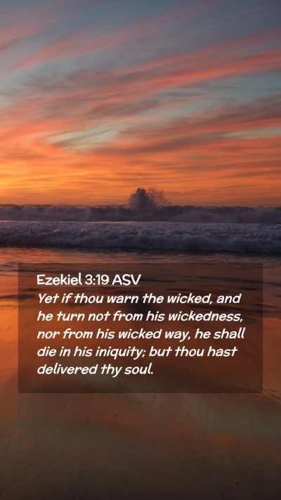 Picture 02 - Ezekiel 3:19 ASV Mobile Phone Wallpaper - Yet if thou warn the wicked, and he turn not from - Mobile Bible Verse Wallpaper