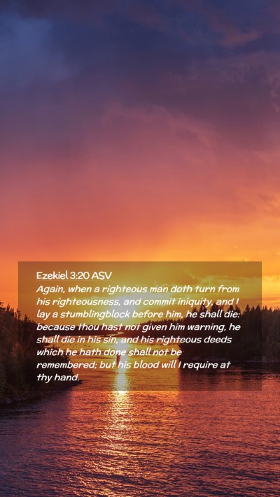 Picture 02 - Ezekiel 3:20 ASV Mobile Phone Wallpaper - Again, when a righteous man doth turn from his - Mobile Bible Verse Wallpaper