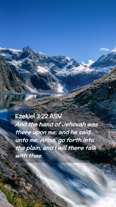 Picture 02 - Ezekiel 3:22 ASV Mobile Phone Wallpaper - And the hand of Jehovah was there upon me; and he - Mobile Bible Verse Wallpaper