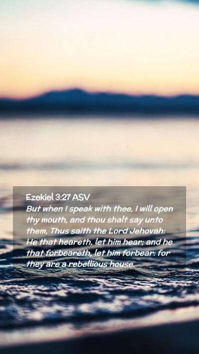 Picture 02 - Ezekiel 3:27 ASV Mobile Phone Wallpaper - But when I speak with thee, I will open thy - Mobile Bible Verse Wallpaper