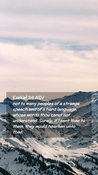 Picture 02 - Ezekiel 3:6 ASV Mobile Phone Wallpaper - not to many peoples of a strange speech and of a - Mobile Bible Verse Wallpaper