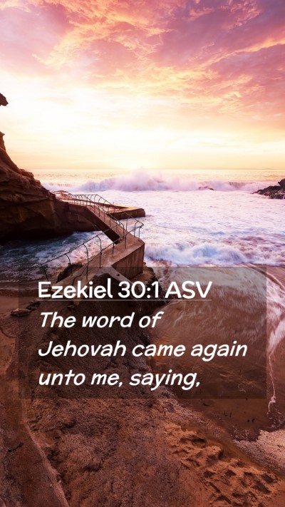 Picture 02 - Ezekiel 30:1 ASV Mobile Phone Wallpaper - The word of Jehovah came again unto me, - Mobile Bible Verse Wallpaper