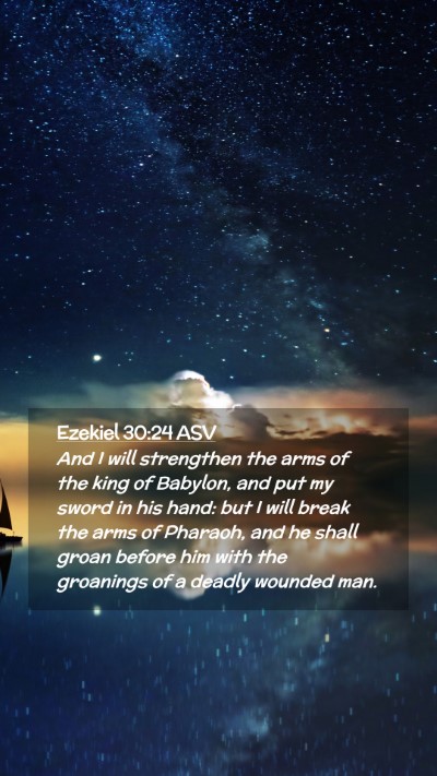 Picture 02 - Ezekiel 30:24 ASV Mobile Phone Wallpaper - And I will strengthen the arms of the king of - Mobile Bible Verse Wallpaper