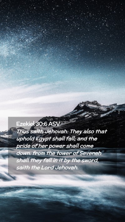 Picture 02 - Ezekiel 30:6 ASV Mobile Phone Wallpaper - Thus saith Jehovah: They also that uphold Egypt - Mobile Bible Verse Wallpaper