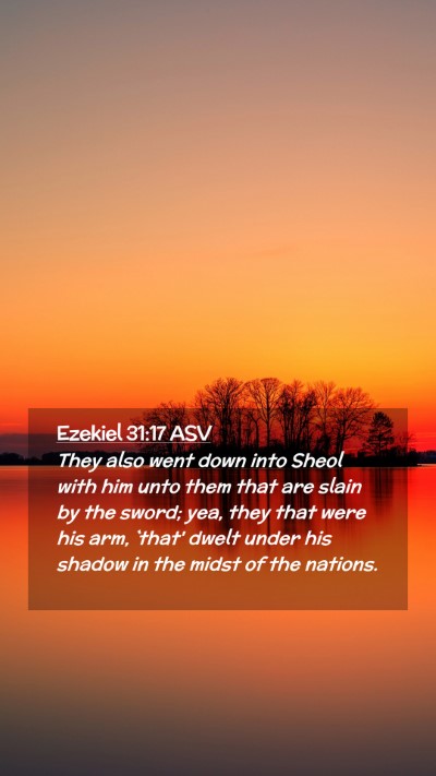 Picture 02 - Ezekiel 31:17 ASV Mobile Phone Wallpaper - They also went down into Sheol with him unto them - Mobile Bible Verse Wallpaper