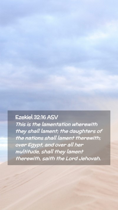 Picture 02 - Ezekiel 32:16 ASV Mobile Phone Wallpaper - This is the lamentation wherewith they shall - Mobile Bible Verse Wallpaper