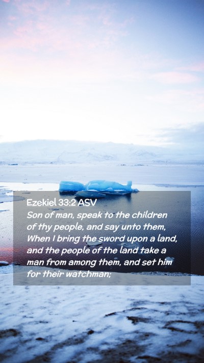 Picture 02 - Ezekiel 33:2 ASV Mobile Phone Wallpaper - Son of man, speak to the children of thy people, - Mobile Bible Verse Wallpaper